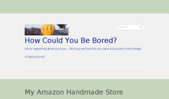 how-could-you-be-bored.com